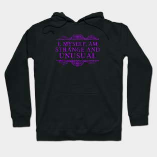 Live people ignore the strange and unusual... Hoodie